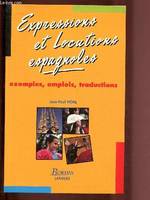 EXPRESSIONS ET LOCUTIONS ESPAGNOLES : EXEMPLES, EMPLOIS,  TRADUCTIONS, exemples, emplois, traductions