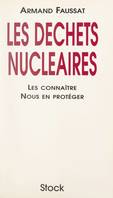 Les déchets nucléaires, Les connaître, nous en protéger