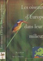Les oiseaux d'Europe dans leur milieux, où les chercher ? comment les reconnaître ?