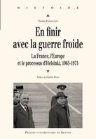 En finir avec la Guerre froide, La france, l'europe et le processus d'helsinki, 1965-1975