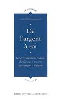 De l'argent à soi, Les préoccupations sociales des femmes à travers leur rapport à l'argent