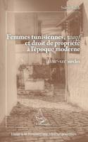 Femmes tunisiennes, waqf et droit de propriété à l'époque moderne, Xviiie-xixe siècles