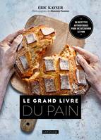 Le Grand Livre du Pain, 50 recettes authentiques pour (re)découvrir le pain