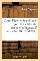 Cours d'économie politique, leçon d'ouverture. École libre des sciences politiques, 27 novembre 1882