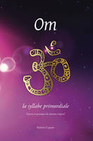 Om, la syllabe primordiale