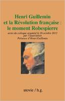 Henri Guillemin et la Révolution française, Le moment robespierre