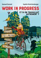 Work in progress : et si on travaillait autrement ?, Freelance, nomadisme, économie des créateurs, confiance