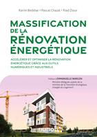 Massification de la rénovation énergétique, Accélérer et optimiser la rénovation énergétique grâce aux outils numériques et industriels