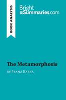 The Metamorphosis by Franz Kafka (Book Analysis), Detailed Summary, Analysis and Reading Guide