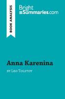 Anna Karenina by Leo Tolstoy (Book Analysis), Detailed Summary, Analysis and Reading Guide