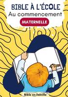 Au commencement, Bible à l'école - Maternelle