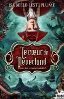 5, Le Coeur de Neverland, Contes des royaumes oubliés, T5