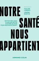 Notre santé nous appartient, Un état des lieux clair sur notre système de soin pour agir maintenant