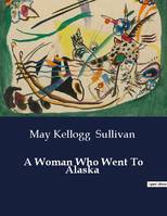 A Woman Who Went To Alaska