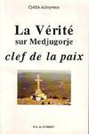 La vérité sur Medjugorje, clef de la paix