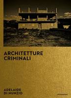 CRIMINAL ARCHITECTURES
