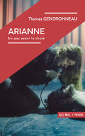 Arianne, Un Pas avant la chute