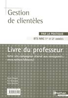 Gestion de Clientèles par la pratique - BTS 1 et 2, estion de clientèles par la pratique, BTS NRC