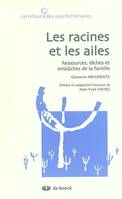 Les racines et les ailes, Ressources, tâches et embûches de la famille