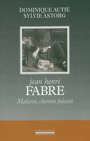 Jean Henri Fabre-Maisons,Chemin Faisant-, maisons,  chemin faisant