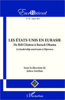 Les États-Unis en Eurasie, De Bill Clinton à Barack Obama, le leadership américain à l'épreuve