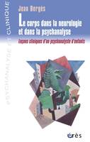 Le corps dans la neurologie et dans la psychanalyse