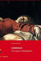 Caravage, l'art pour rédemption