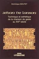 Jehan de Lanson, Technique et esthétique de la chanson de geste au XIIIe siècle