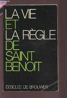 La Vie et la Règle de saint Benoît