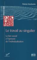 Le travail au singulier, Le lien social à l'épreuve de l'individualisation