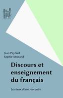 Discours et enseignement du français, Les lieux d'une rencontre