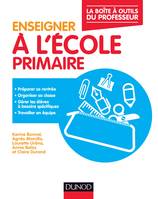 Enseigner à l'école primaire - La boîte à outils du professeur, La boîte à outils du professeur