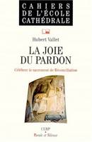 joie du pardon 37, célébrer le sacrement de réconciliation