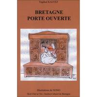 Bretagne, porte ouverte - 100 clés pour mieux comprendre la Bretagne