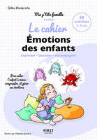 Le Cahier Emotions des enfants - Exprimer Décoder Accompagner