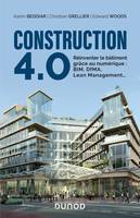 Construction 4.0 - Réinventer le bâtiment grâce au numérique : BIM, DfMA, Lean Management..., Reinventer le bâtiment grâce au numérique : BIM, DfMA, Lean Management...