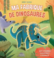 Ma fabrique de dinosaures, Avec 5 figurines à détacher et à assembler