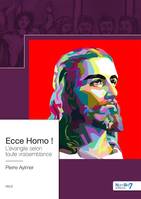 Ecce Homo !, L'évangile selon toute vraisemblance