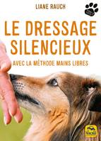 Le dressage silencieux, Avec la méthode mains libres