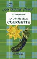 CUISINE DE LA COURGETTE (LA)