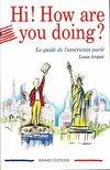 Hi ! how are you doing ? : le guide de l'américain parlé Arquie Louis, le guide de l'américain parlé