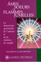 Âmes soeurs et Flammes jumelles, La dimension spirituelle de l'Amour e de la relation de couple