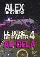 Le Tigre de Papier, Tome 4 - Au-delà