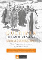 Cultiver un mouvement, Guide de conversation. Acteurs d'un processus de mouvements