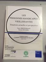 Les personnes handicapées vieillissantes, situations actuelles et perspectives