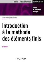 Introduction à la méthode des éléments finis -  2e éd, Cours et exercices corrigés