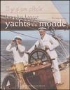 Il y a un siècle  les plus beaux yachts du monde