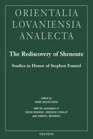 The Rediscovery of Shenoute, Studies in Honor of Stephen Emmel