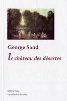 Oeuvres complètes de George Sand, Le Château des Désertes.