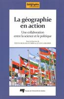 La géographie en action, Une collaboration entre la science et le politique